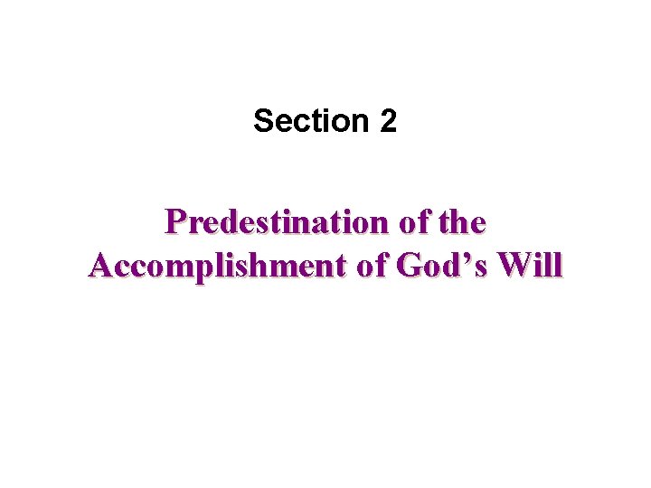 Section 2 Predestination of the Accomplishment of God’s Will 