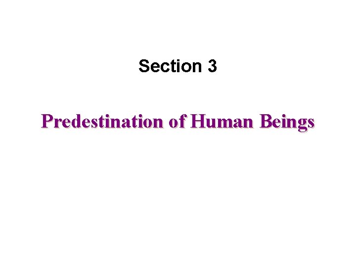 Section 3 Predestination of Human Beings 