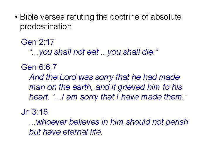  • Bible verses refuting the doctrine of absolute predestination Gen 2: 17 “.