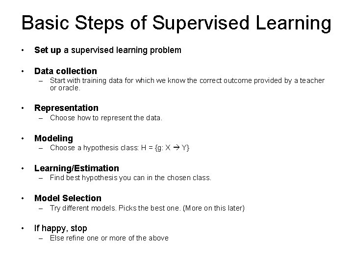 Basic Steps of Supervised Learning • Set up a supervised learning problem • Data