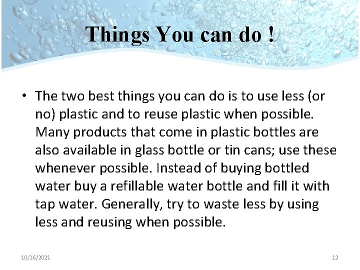 Things You can do ! • The two best things you can do is