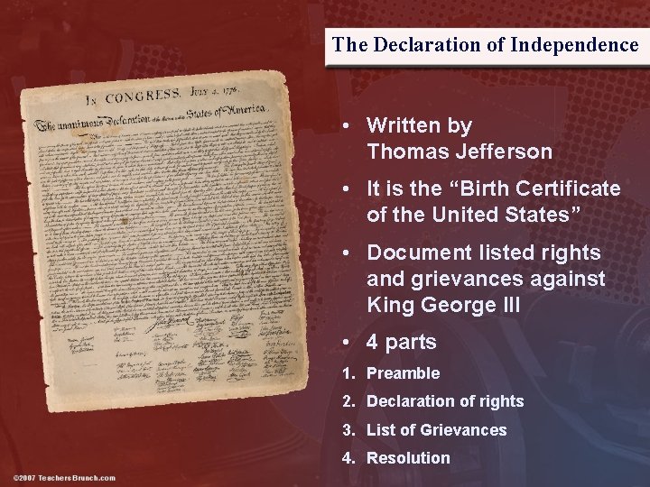 The Declaration of Independence • Written by Thomas Jefferson • It is the “Birth