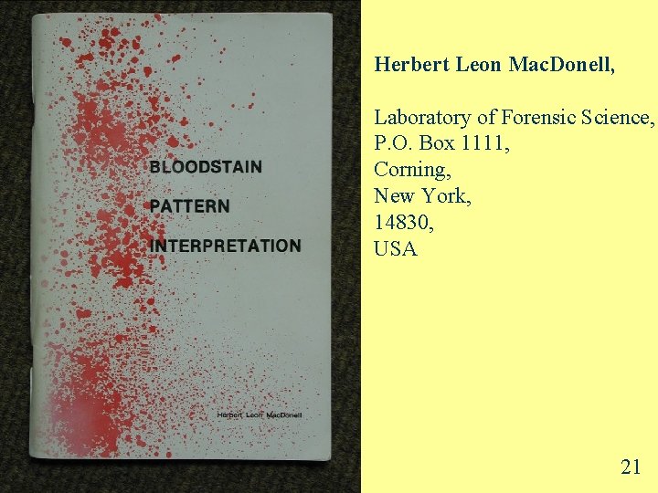 Herbert Leon Mac. Donell, Laboratory of Forensic Science, P. O. Box 1111, Corning, New
