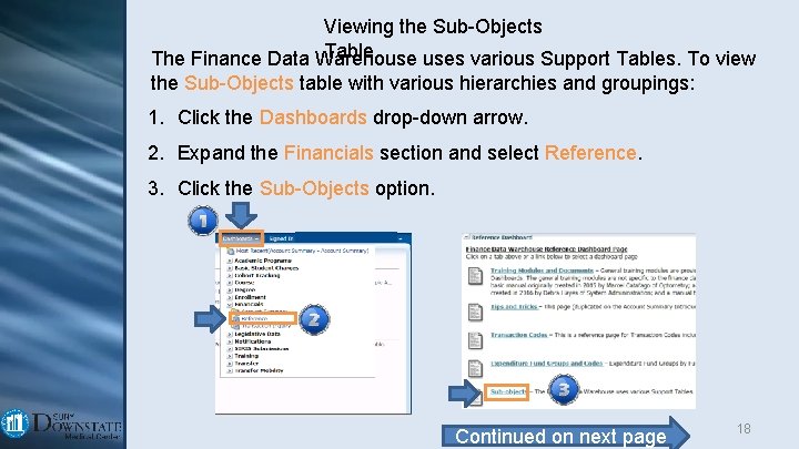 Viewing the Sub-Objects Table The Finance Data Warehouse uses various Support Tables. To view