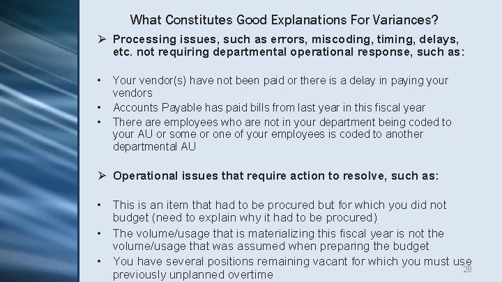 What Constitutes Good Explanations For Variances? Ø Processing issues, such as errors, miscoding, timing,