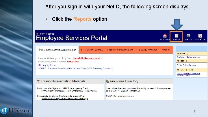 After you sign in with your Net. ID, the following screen displays. • Click