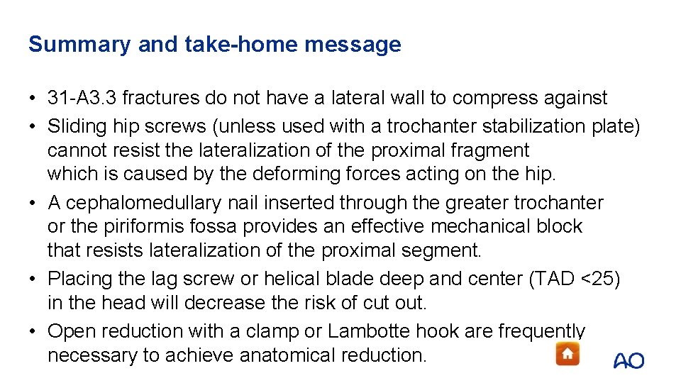 Summary and take-home message • 31 -A 3. 3 fractures do not have a