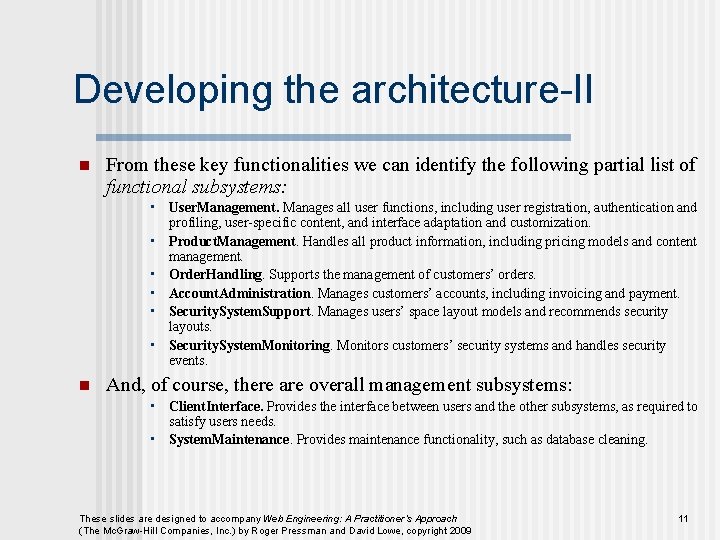 Developing the architecture-II n From these key functionalities we can identify the following partial
