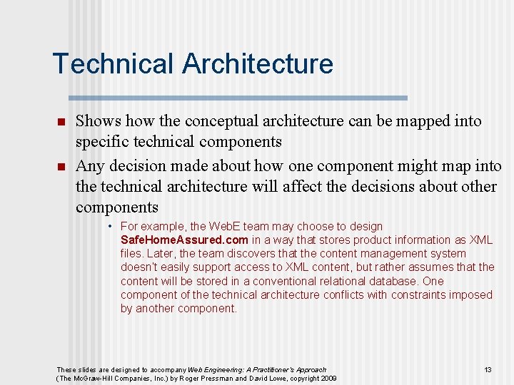 Technical Architecture n n Shows how the conceptual architecture can be mapped into specific