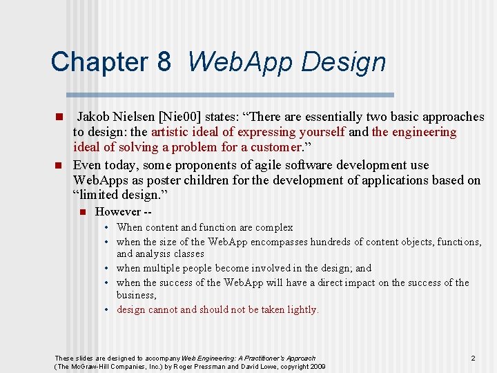 Chapter 8 Web. App Design n n Jakob Nielsen [Nie 00] states: “There are
