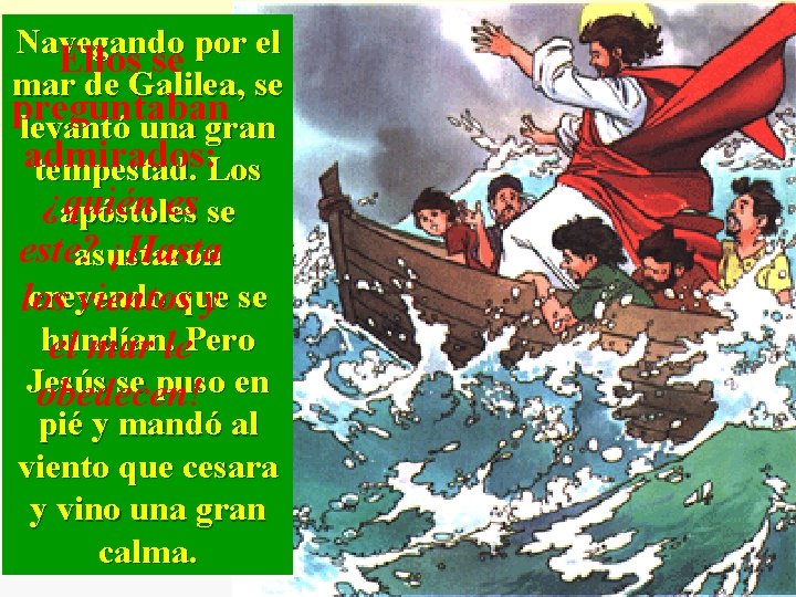 Navegando por el Jesús es Dios Ellos se mar de Galilea, se como su