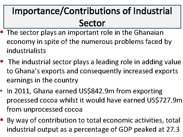 Importance/Contributions of Industrial Lecture 3 Sector § The sector plays an important role in