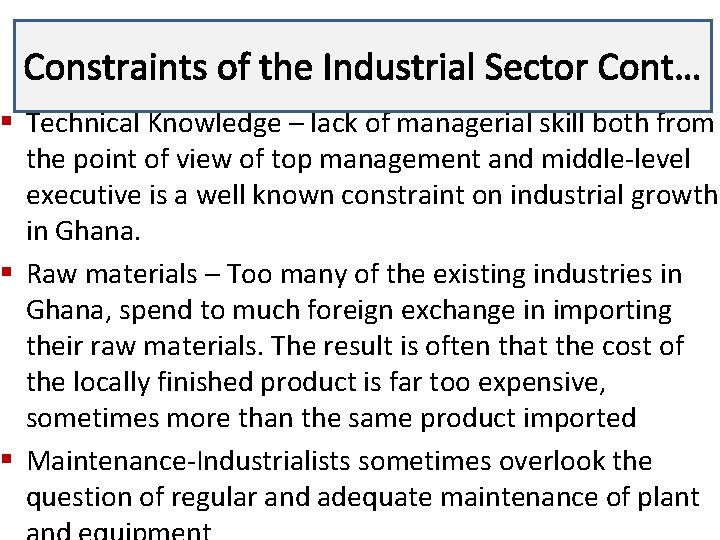 Constraints of the Industrial Lecture 3 Sector Cont… § Technical Knowledge – lack of