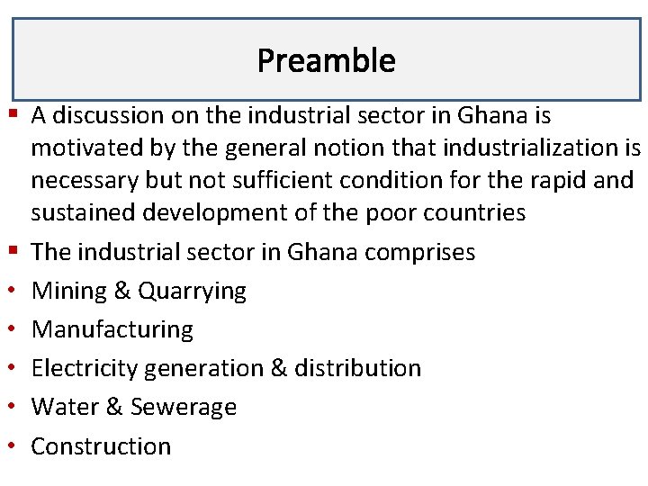 Preamble 3 Lecture § A discussion on the industrial sector in Ghana is motivated