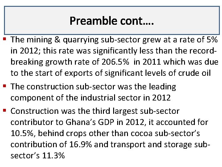 Preamble Lecturecont…. 3 § The mining & quarrying sub-sector grew at a rate of