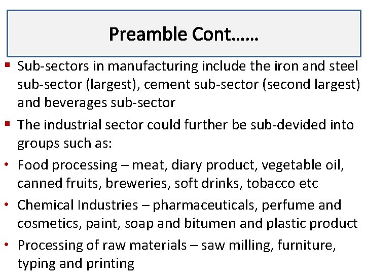 Preamble Cont…… Lecture 3 § Sub-sectors in manufacturing include the iron and steel sub-sector