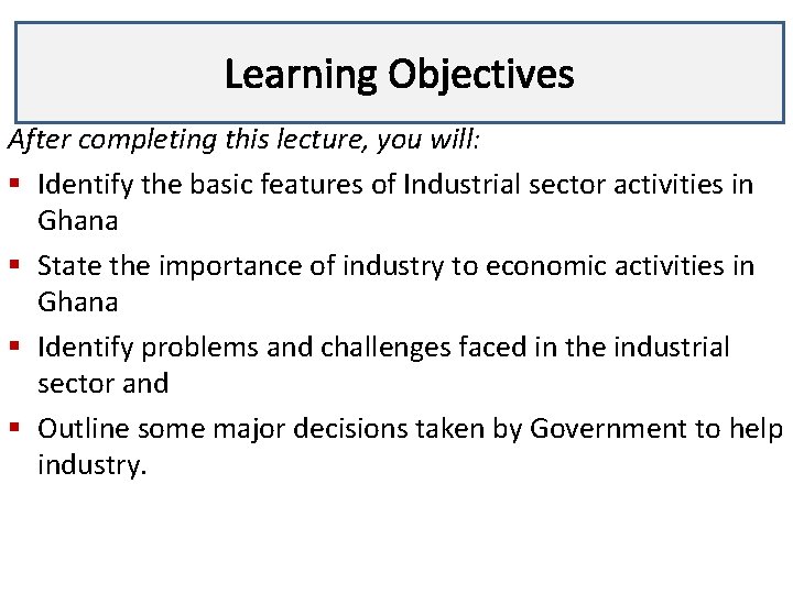 Learning Objectives Lecture 3 After completing this lecture, you will: § Identify the basic