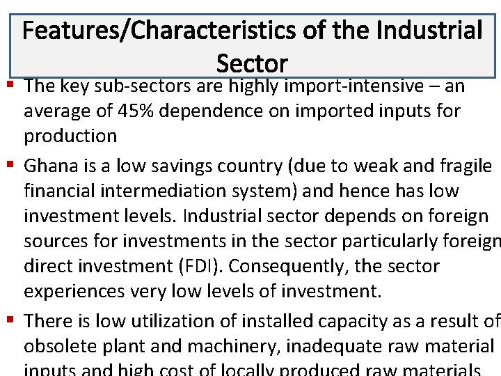 Features/Characteristics of the Industrial Lecture 3 Sector § The key sub-sectors are highly import-intensive