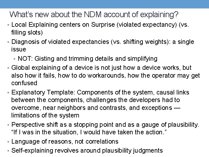 What’s new about the NDM account of explaining? • Local Explaining centers on Surprise
