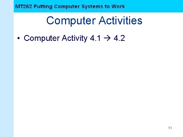 Computer Activities • Computer Activity 4. 1 4. 2 11 