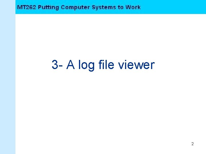3 - A log file viewer 2 