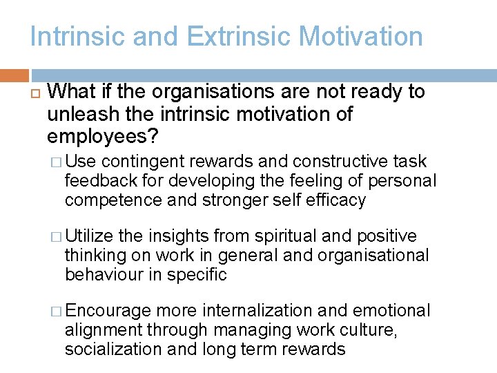 Intrinsic and Extrinsic Motivation What if the organisations are not ready to unleash the
