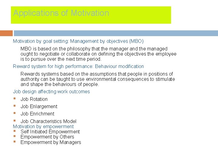 Applications of Motivation by goal setting: Management by objectives (MBO) MBO is based on