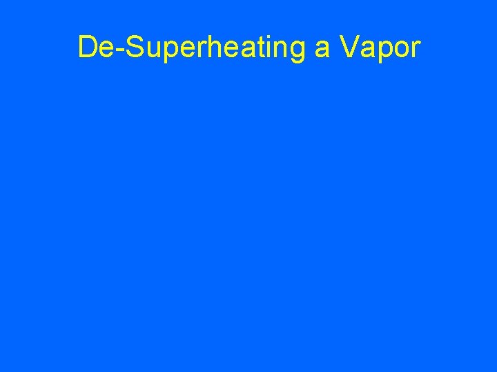 De-Superheating a Vapor 