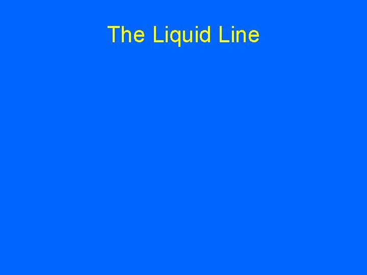 The Liquid Line 