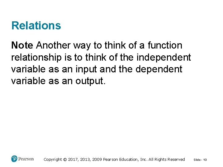 Relations Note Another way to think of a function relationship is to think of
