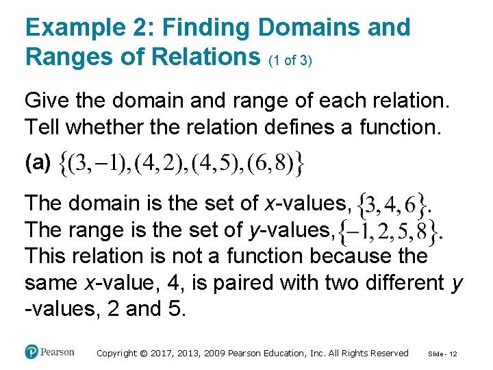 Example 2: Finding Domains and Ranges of Relations (1 of 3) Give the domain