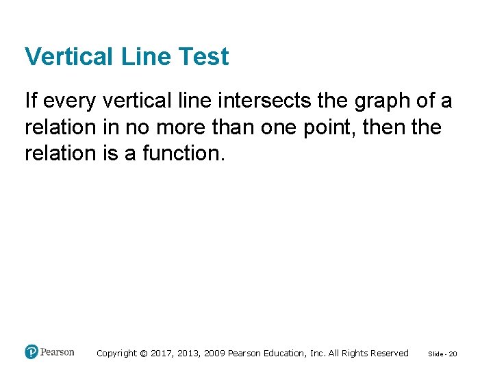 Vertical Line Test If every vertical line intersects the graph of a relation in