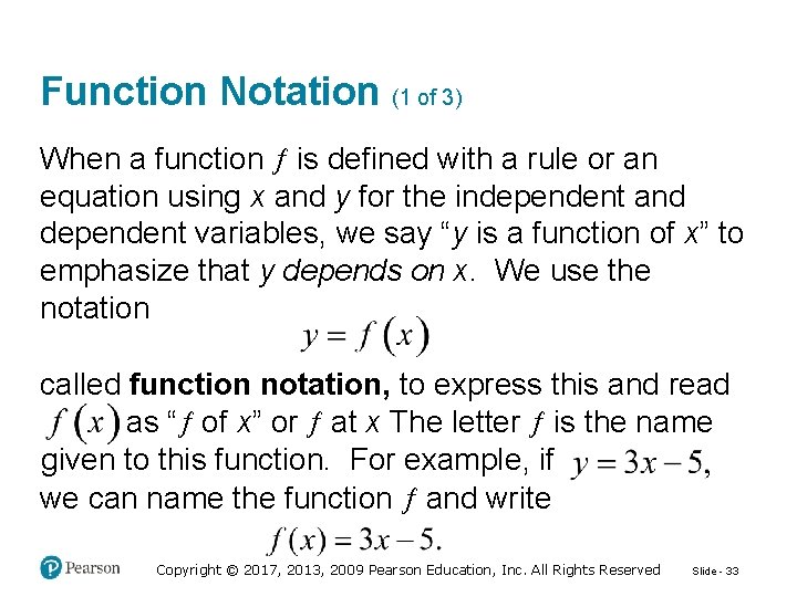 Function Notation (1 of 3) When a function is defined with a rule or