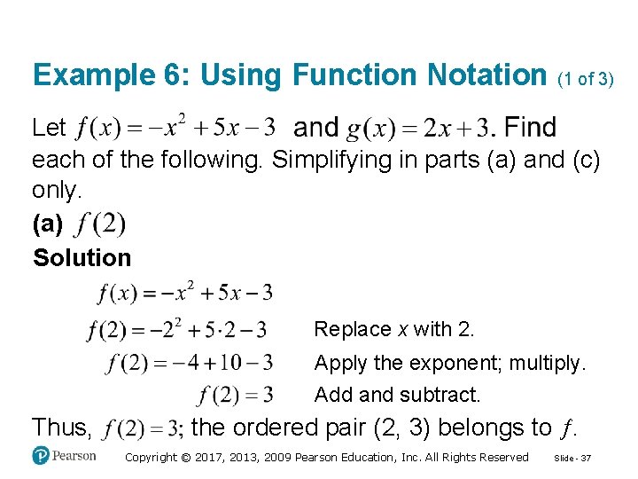 Example 6: Using Function Notation (1 of 3) Let each of the following. Simplifying