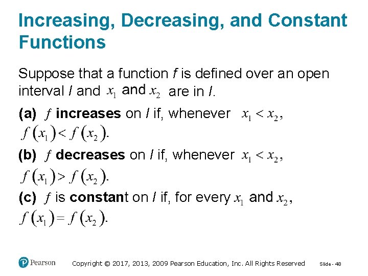 Increasing, Decreasing, and Constant Functions Suppose that a function f is defined over an