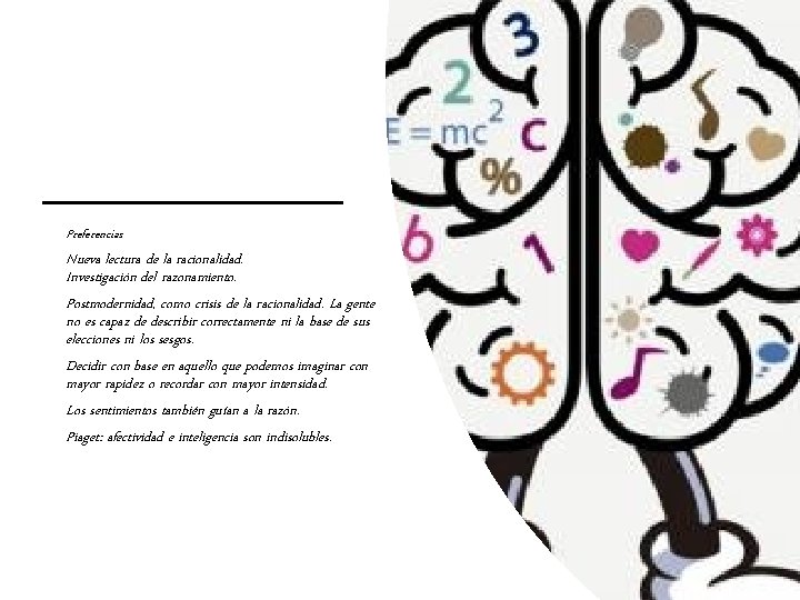 Preferencias Nueva lectura de la racionalidad. Investigación del razonamiento. Postmodernidad, como crisis de la