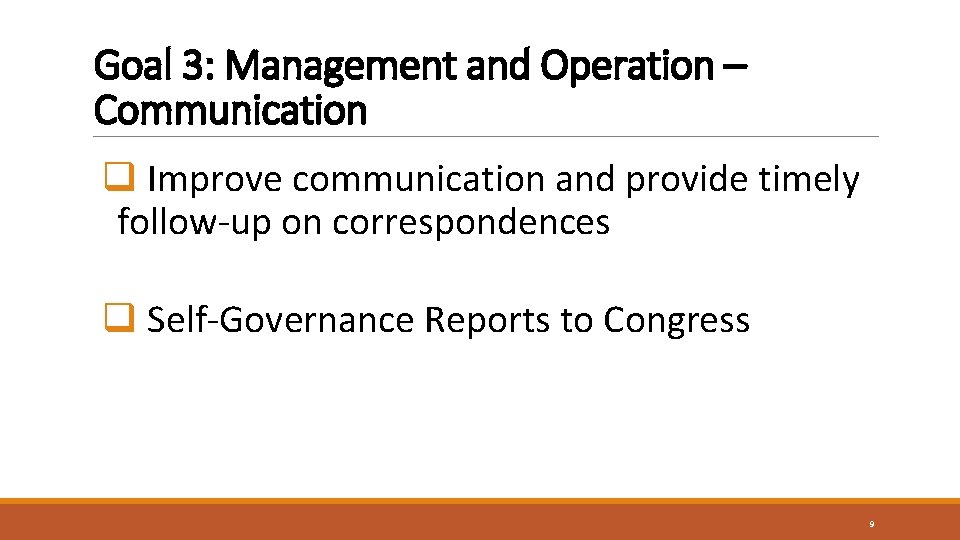 Goal 3: Management and Operation – Communication q Improve communication and provide timely follow-up