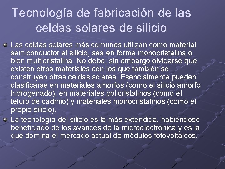 Tecnología de fabricación de las celdas solares de silicio Las celdas solares más comunes