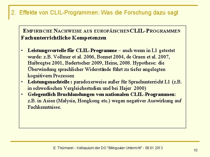 2. Effekte von CLIL-Programmen: Was die Forschung dazu sagt EMPIRISCHE NACHWEISE AUS EUROPÄISCHEN CLIL-PROGRAMMEN