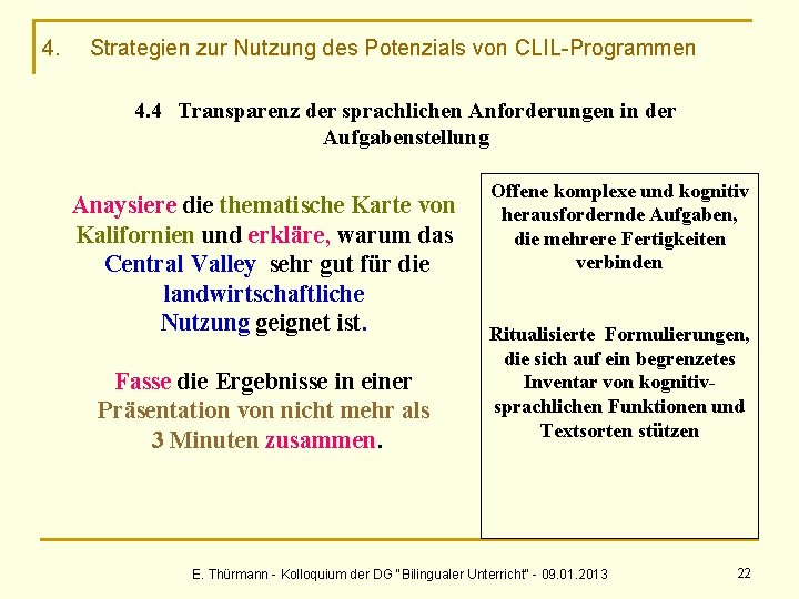 4. Strategien zur Nutzung des Potenzials von CLIL-Programmen 4. 4 Transparenz der sprachlichen Anforderungen