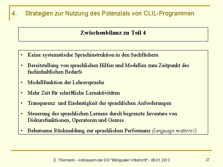 4. Strategien zur Nutzung des Potenzials von CLIL-Programmen Zwischenbilanz zu Teil 4 • Keine