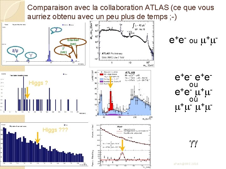 Comparaison avec la collaboration ATLAS (ce que vous aurriez obtenu avec un peu plus