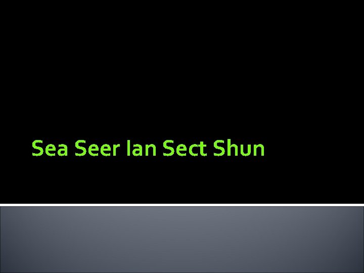 Sea Seer Ian Sect Shun 