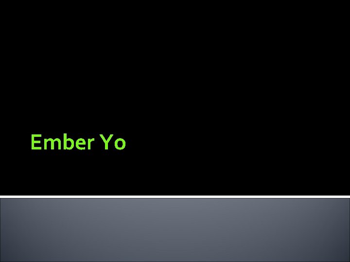 Ember Yo 