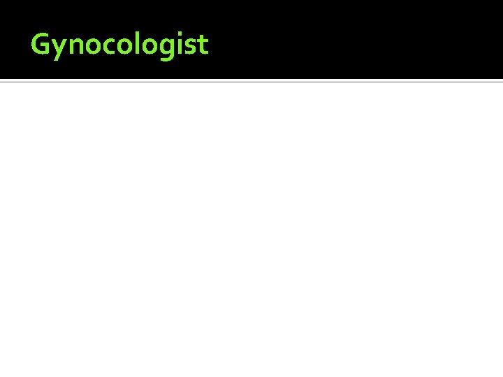 Gynocologist 