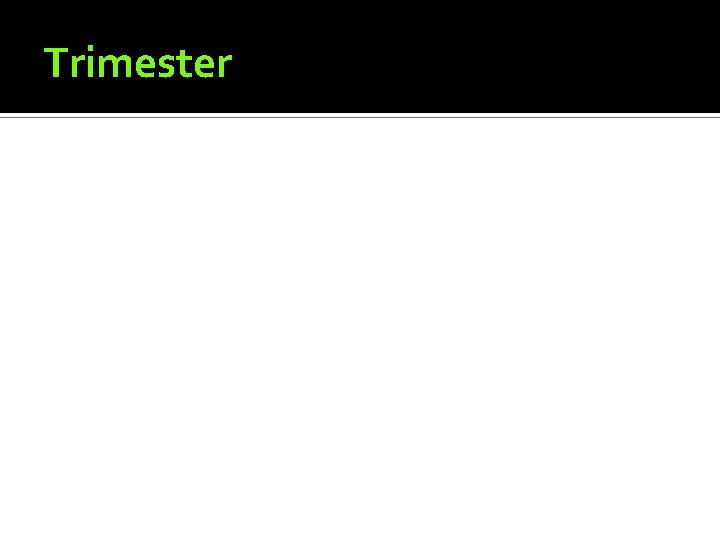 Trimester 