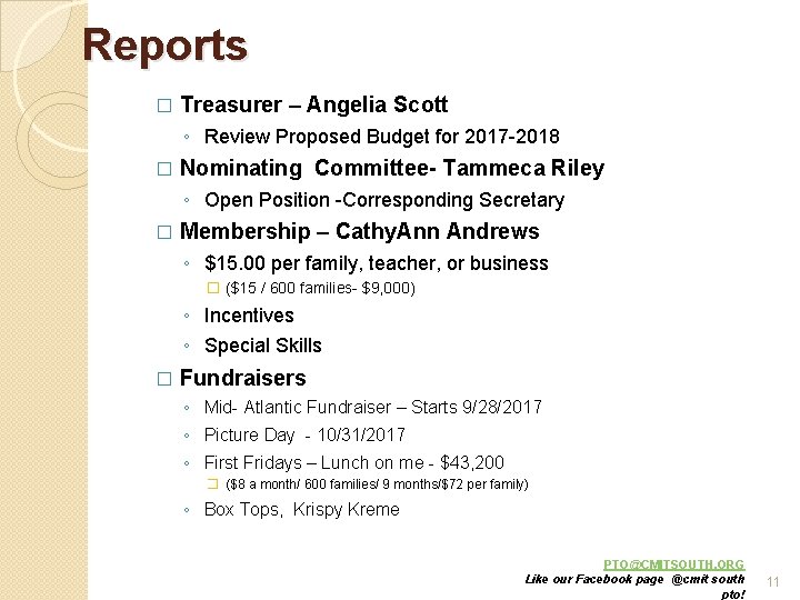 Reports � Treasurer – Angelia Scott ◦ Review Proposed Budget for 2017 -2018 �