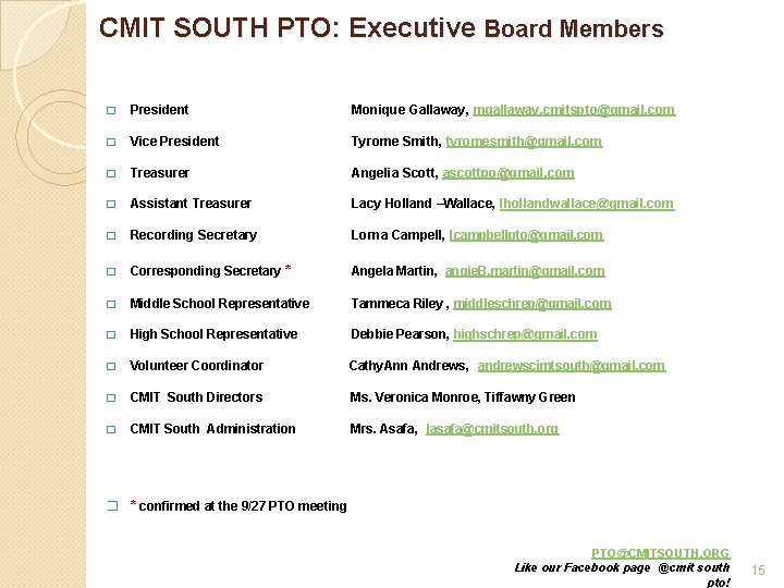 CMIT SOUTH PTO: Executive Board Members � President Monique Gallaway, mgallaway. cmitspto@gmail. com �