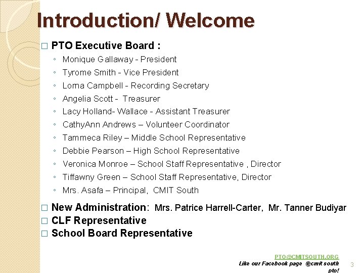 Introduction/ Welcome � PTO Executive Board : ◦ ◦ ◦ Monique Gallaway - President