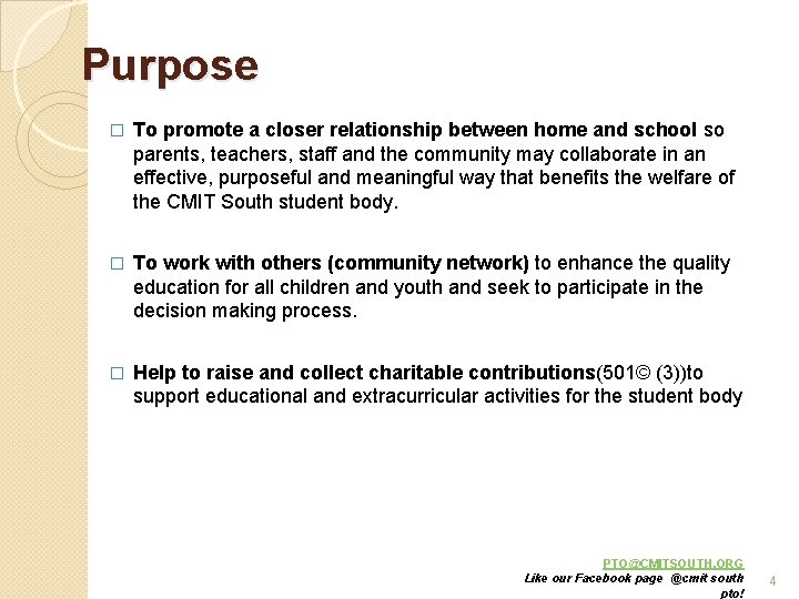 Purpose � To promote a closer relationship between home and school so parents, teachers,